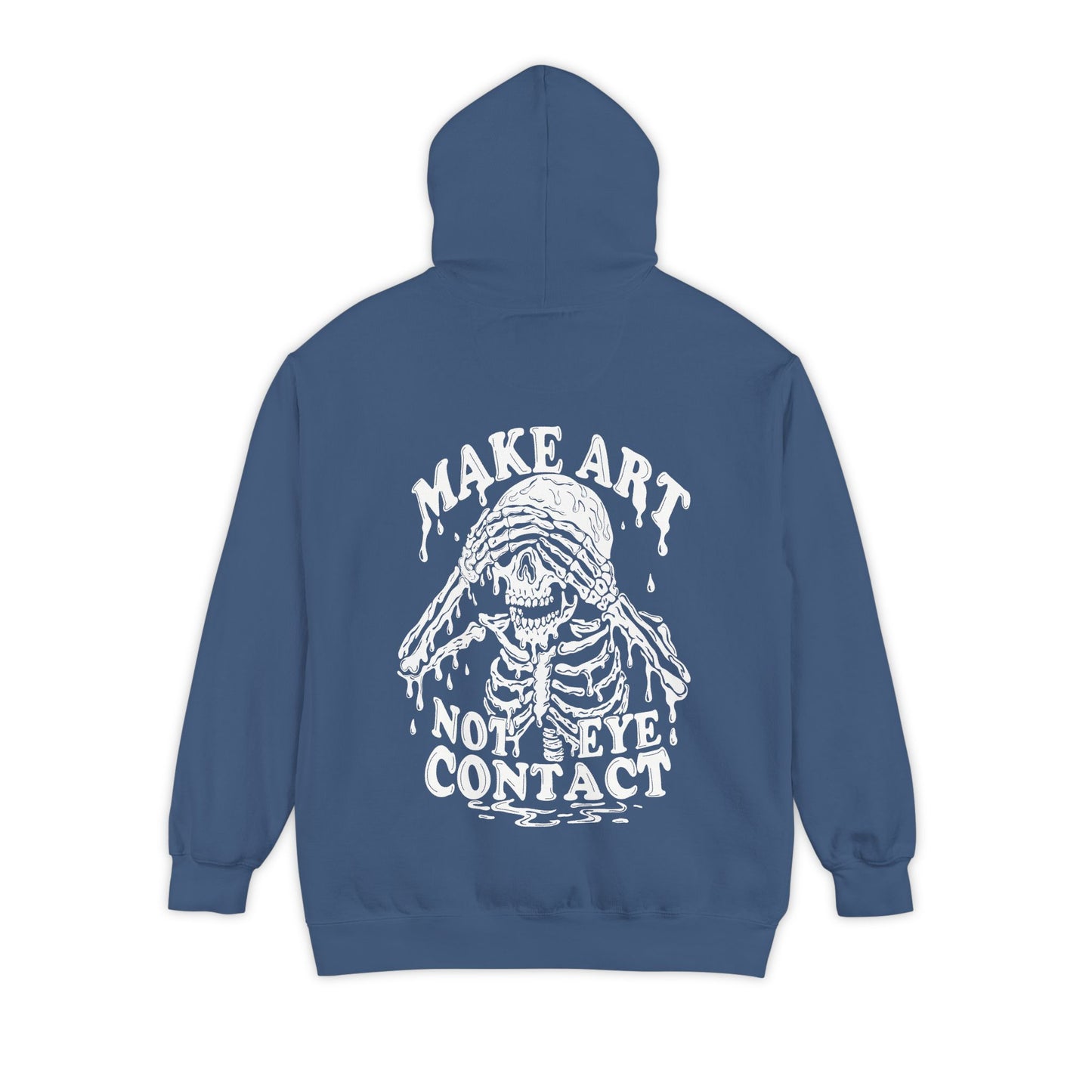Make Art Not Eye Contact Hoodie | Skeleton Dripping Graphic